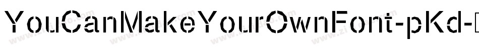 YouCanMakeYourOwnFont-pKd字体转换