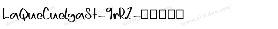 LaQueCuelgaSt-9rRZ字体转换