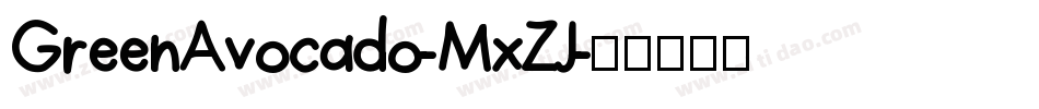 GreenAvocado-MxZJ字体转换