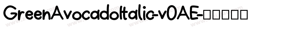 GreenAvocadoItalic-v0AE字体转换