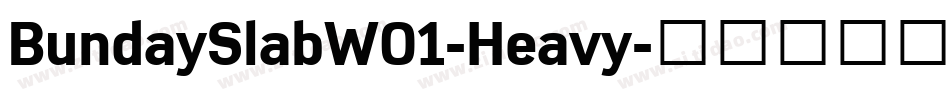 BundaySlabW01-Heavy字体转换