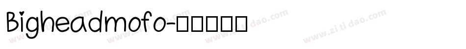 Bigheadmofo字体转换