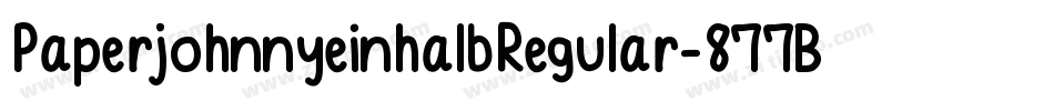 PaperjohnnyeinhalbRegular-877B字体转换