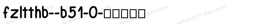 fzltthb--b51-0字体转换