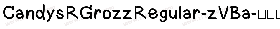 CandysRGrozzRegular-zVBa字体转换
