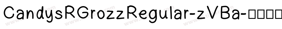 CandysRGrozzRegular-zVBa字体转换