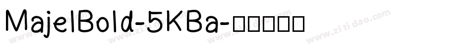 MajelBold-5KBa字体转换