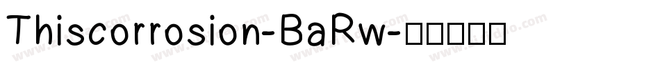 Thiscorrosion-BaRw字体转换