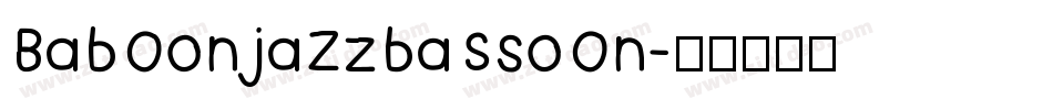 BabOonjaZzbaSsoOn字体转换