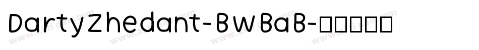 DartyZhedant-BWBaB字体转换