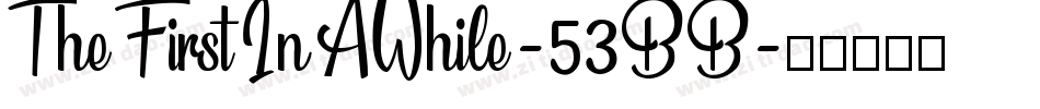 TheFirstInAWhile-53BB字体转换