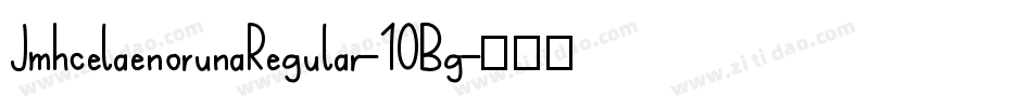 JmhcelaenorunaRegular-10Bg字体转换