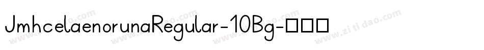 JmhcelaenorunaRegular-10Bg字体转换