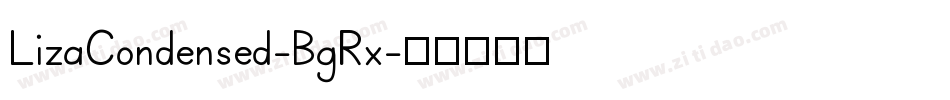 LizaCondensed-BgRx字体转换