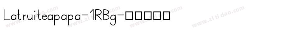 Latruiteapapa-1RBg字体转换