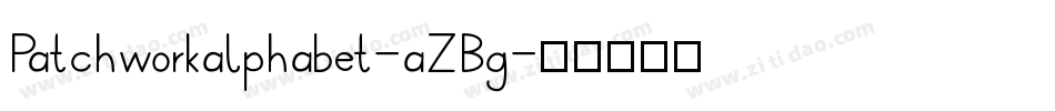 Patchworkalphabet-aZBg字体转换