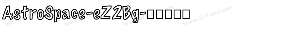 AstroSpace-eZ2Bg字体转换