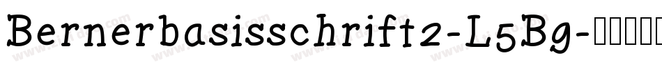 Bernerbasisschrift2-L5Bg字体转换