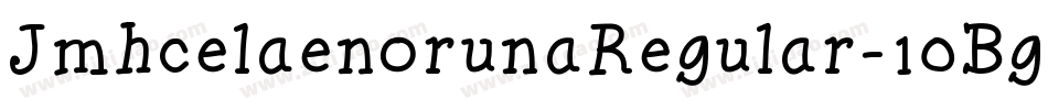 JmhcelaenorunaRegular-10Bg字体转换