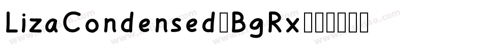 LizaCondensed-BgRx字体转换