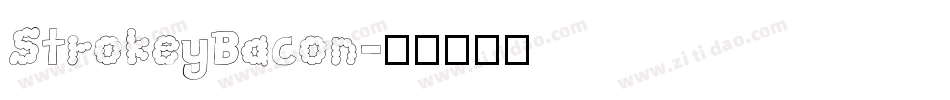 StrokeyBacon字体转换