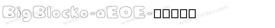 BigBlocko-aEOE字体转换