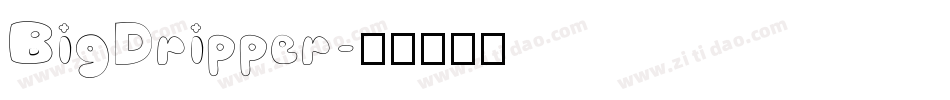 BigDripper字体转换