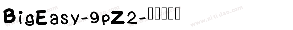 BigEasy-9pZ2字体转换