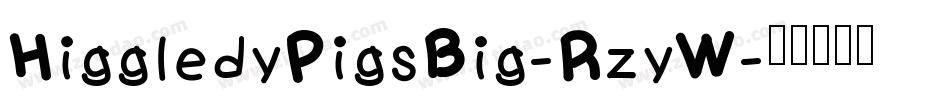 HiggledyPigsBig-RzyW字体转换
