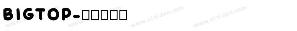 BIGTOP字体转换