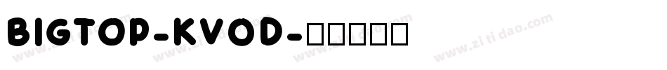Bigtop-KVOD字体转换