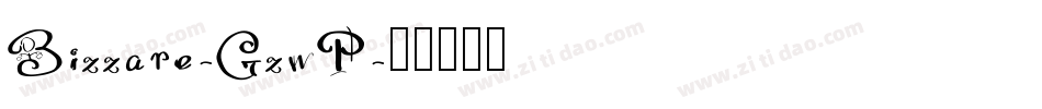 Bizzare-GzwP字体转换