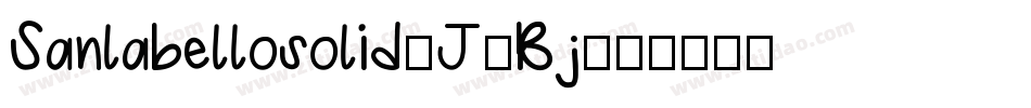 Sanlabellosolid-J1Bj字体转换