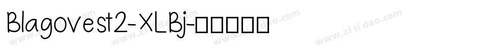 Blagovest2-XLBj字体转换