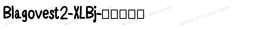 Blagovest2-XLBj字体转换