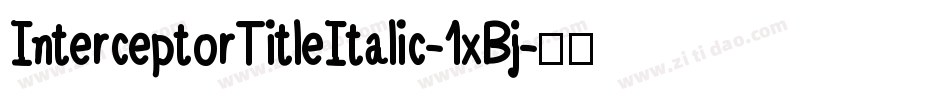 InterceptorTitleItalic-1xBj字体转换