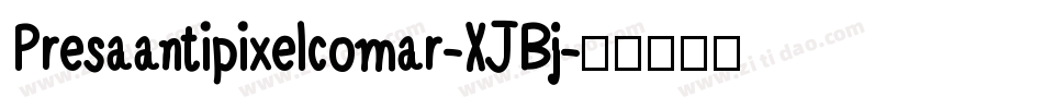 Presaantipixelcomar-XJBj字体转换