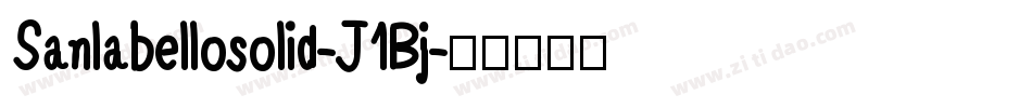 Sanlabellosolid-J1Bj字体转换