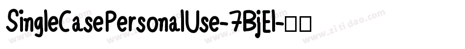 SingleCasePersonalUse-7BjEl字体转换