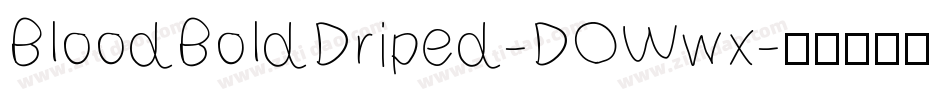 BloodBoldDriped-DOWwx字体转换