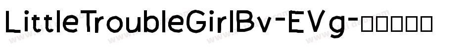 LittleTroubleGirlBv-EVg字体转换