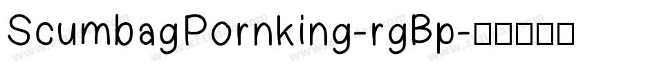 ScumbagPornking-rgBp字体转换
