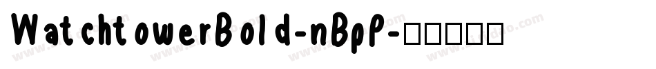 WatchtowerBold-nBpP字体转换