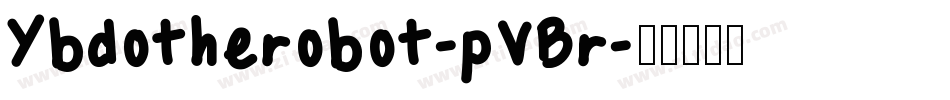 Ybdotherobot-pVBr字体转换