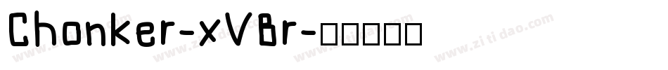 Chonker-xVBr字体转换