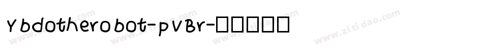 Ybdotherobot-pVBr字体转换