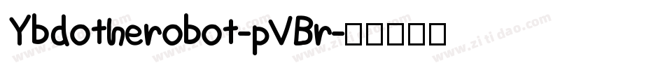 Ybdotherobot-pVBr字体转换