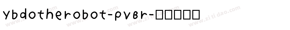 Ybdotherobot-pVBr字体转换