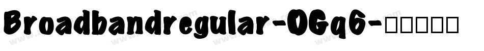 Broadbandregular-OGq6字体转换