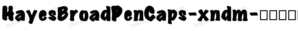 HayesBroadPenCaps-xndm字体转换